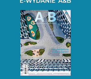 Najnowsze e-wydanie „Architektura & Biznes” do pobrania bezpłatnie