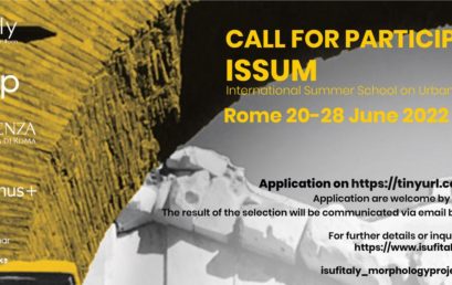 ISSUM – INTERNATIONAL SUMMER SCHOOL ON URBAN MORPHOLOGY – Rome 20/28 June 2022