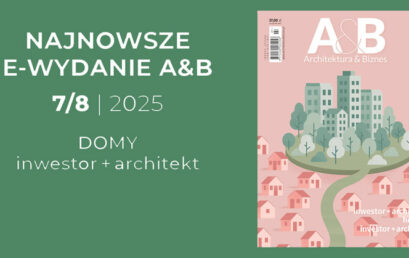Nowy numer miesięcznika „Architektura & Biznes”