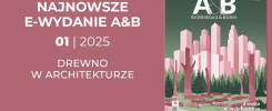 Najnowsze e-wydanie A&B 01/2025: Drewno w architekturze. Okładka magazynu "Architektura & Biznes".
