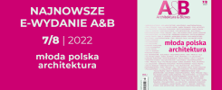 Najnowsze wydanie A&B 7/8 2022: młoda polska architektura. Kluczowe obiekty: logo A&B, tytuł, numer wydania, rok.