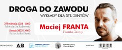 Plakat zapowiadający wykłady "Droga do zawodu" dla studentów z Maciejem Franta.
