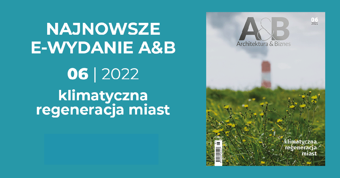 Najnowsze e-wydanie A&B 06/2022: klimatyczna regeneracja miast. Na okładce logo A&B, komin i kwiaty.