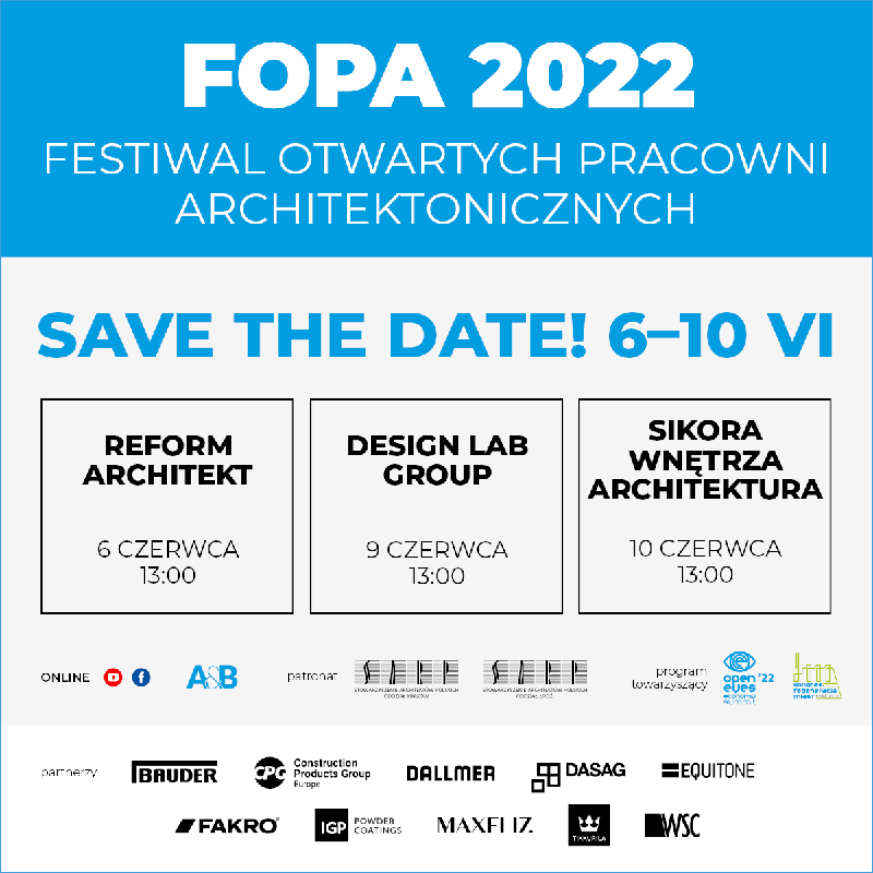 FOPA 2022: Festiwal Otwartych Pracowni Architektonicznych.