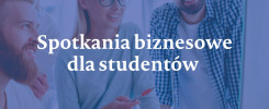 Spotkania biznesowe dla studentów w ramach projektu Polska Wschodnia na start. Rejestracja na popw.parp.gov.pl/dla-studentow.