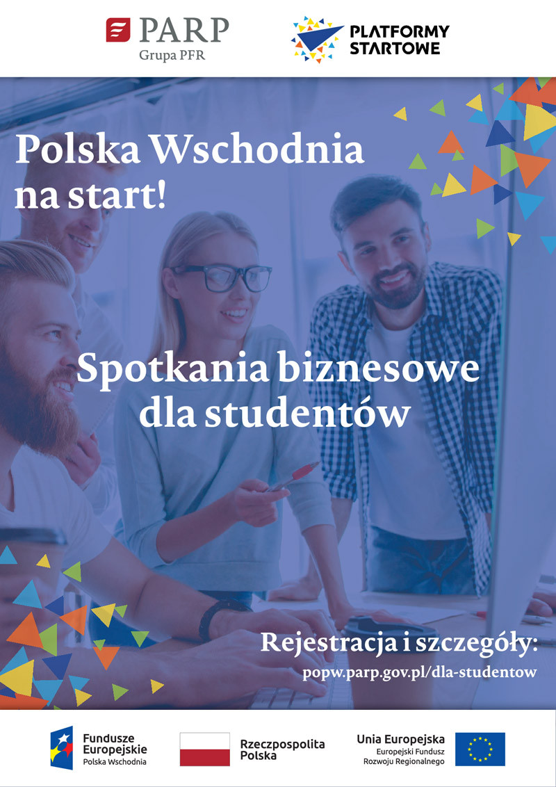 Spotkania biznesowe dla studentów w ramach projektu Polska Wschodnia na start. Rejestracja na popw.parp.gov.pl/dla-studentow.