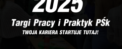 Targi Pracy i Praktyk PŚk 2025. Wtorek, 18 marca 2025 r., 11:00-14:00, klub studencki.