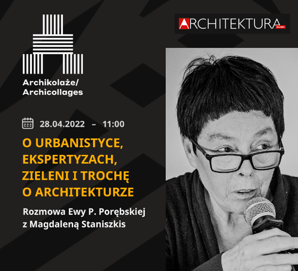 Plakat zapowiadający rozmowę o urbanistyce, ekspertyzach, zieleni i architekturze. Występuje Magdalena Staniszkis.