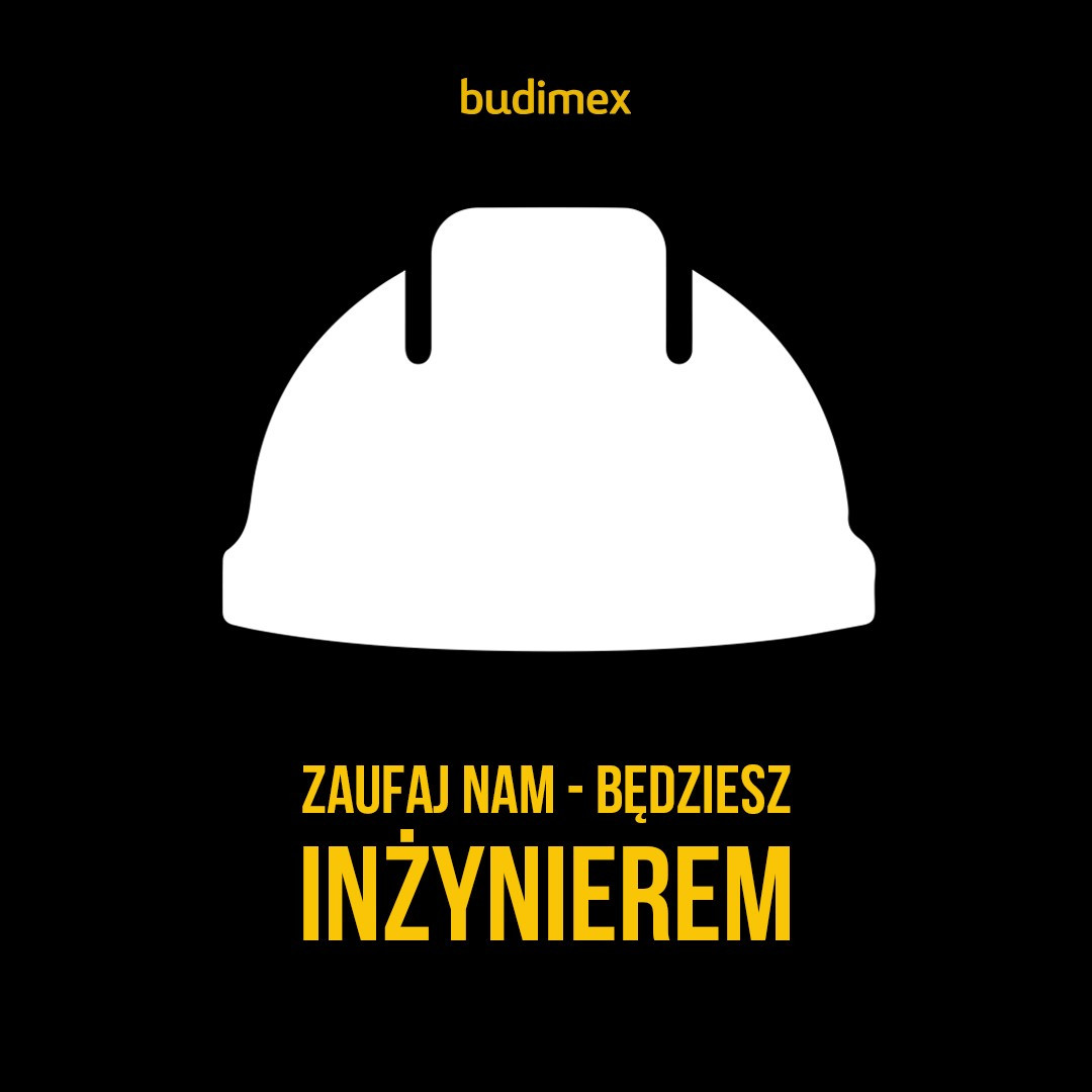 Biały kask budowlany na czarnym tle. Napis "ZAUFAJ NAM - BĘDZIESZ INŻYNIEREM" i logo "budimex".