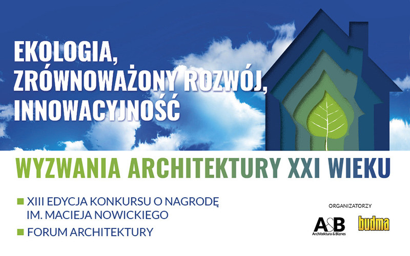 Plakat informuje o XIII edycji konkursu "Wyzwania Architektury XXI Wieku" i Forum Architektury.