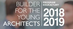 Napis "BUILDER FOR THE YOUNG ARCHITECTS PROGRAM EDUKACYJNY 2018 2019" na tle dwóch osób.