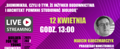 Live stream z Buro Happold o biomimikrze. Marcin Karczmarczyk, projektant konstrukcji budowlanych, 12 kwietnia, godz. 13:00.