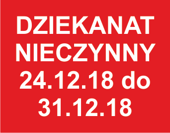 Czerwony znak z białym tekstem: "DZIEKANAT NIECZYNNY 24.12.18 do 31.12.18".