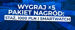 Konkurs z nagrodami: staż, 1000 zł i smartwatch. W tle nowoczesne budynki.