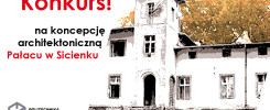 Uwaga! Konkurs architektoniczny na koncepcję Pałacu w Sicienku. Kluczowe obiekty: Pałac, drzewa.