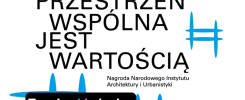 VI Edycja Konkursu "Przestrzeń Wspólna Jest Wartością". Termin składania prac: 4.09.2023.