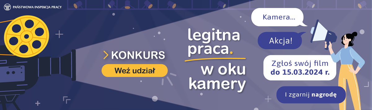 Konkurs Państwowej Inspekcji Pracy: "Legitna praca w oku kamery". Zgłoś film do 15.03.2024.