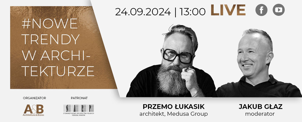 #NOWE TRENDY W ARCHITEKTURZE, 24.09.2024 | 13:00 LIVE. Przemysław Łukasik i Jakub Głąz.