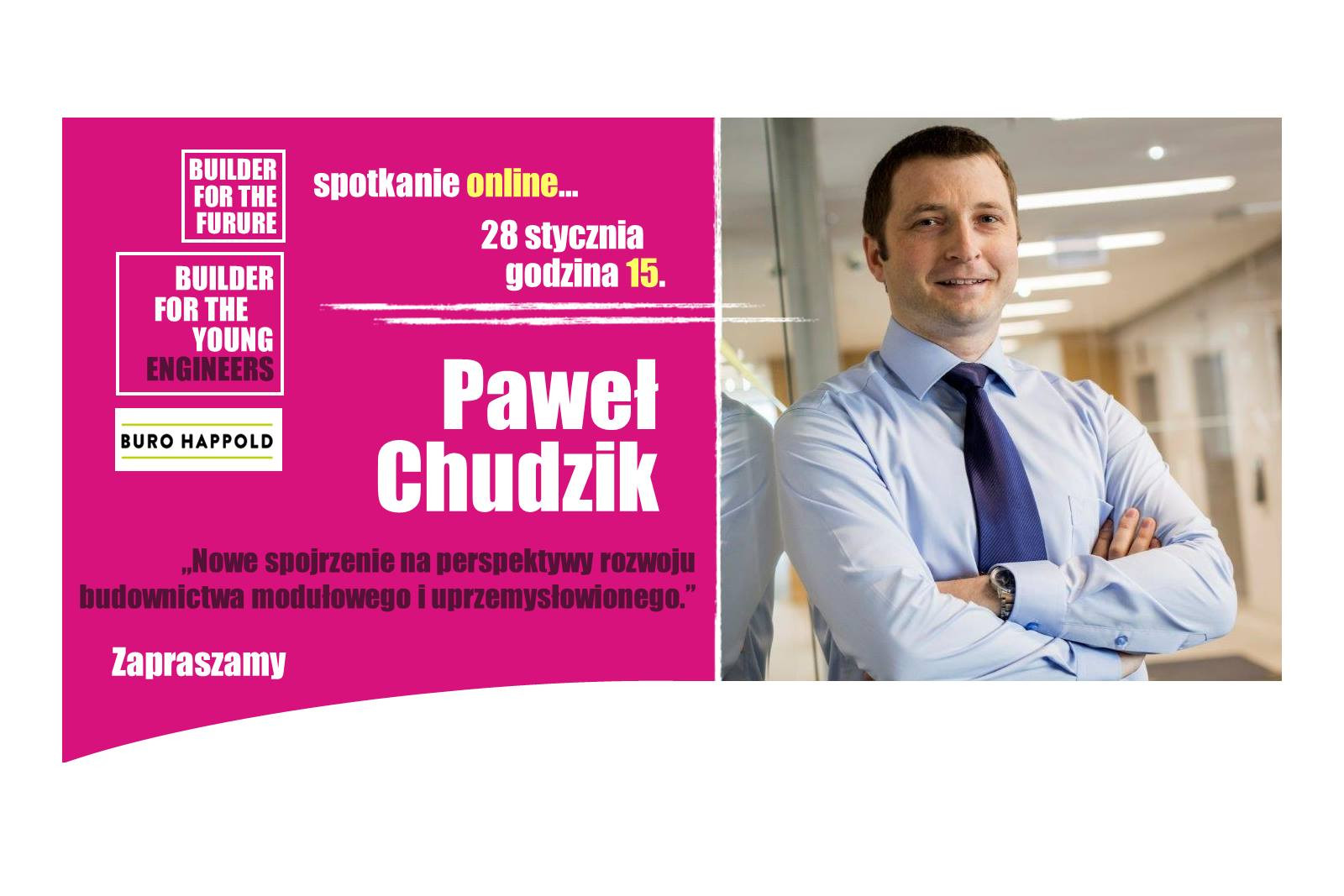 Spotkanie online z Pawłem Chudzikem 28 stycznia o 15:00. Temat: "Nowe spojrzenie na budownictwo".