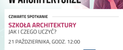 Plakat informuje o czwartym spotkaniu "Wartości w architekturze: Szkoła architektury", które odbędzie się 21 października o