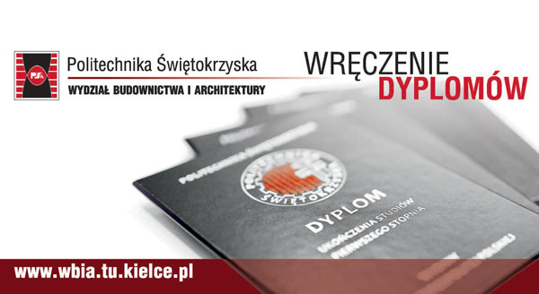 Dyplomy ukończenia studiów pierwszego stopnia na Politechnice Świętokrzyskiej, Wydział Budownictwa i Architektury.
